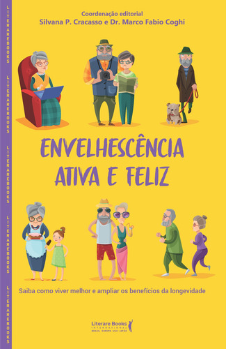 Envelhescência ativa e feliz: Saiba como viver melhor e ampliar os benefícios da longevidade, de P. Cracasso, Silvana. Editora Literare Books International Ltda, capa mole em português, 2022