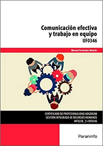 Comunicacion Efectiva Y Trabajo En Equipo, De Fernandez Balmon, Manuel. Editorial Ediciones Paraninfo, S.a, Tapa Blanda En Español