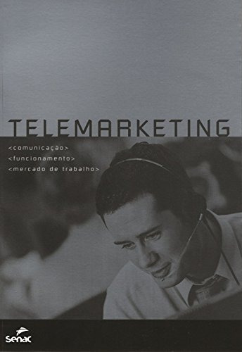 Telemarketing Comunicação Funcionamento Mercado De Trabalho, De Mauricio Peltier (),¿ Luiz Ratto (),¿ Bia Albernaz (). Editora Senac Em Português