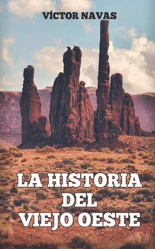 Libro: La Historia Del Viejo Oeste (spanish Edition)