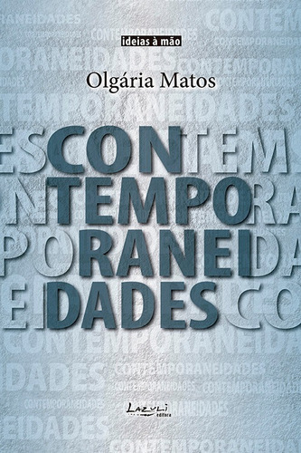 Ideias à mão - Contemporaneidades, de Matos, Olgária. Lazuli Editora Ltda, capa mole em português, 2009