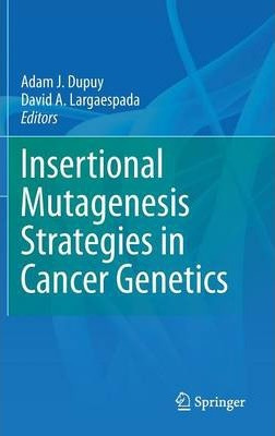 Libro Insertional Mutagenesis Strategies In Cancer Geneti...