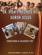 Comprar Libro: La Vida Y Hechos Del Señor Jesus (spanish Edition)