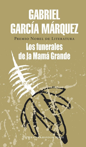 Los funerales de la MamÃÂ¡ Grande, de García Márquez, Gabriel. Editorial Literatura Random House, tapa dura en español