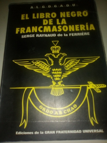 El Libro Negro De La Francmasonería Serge Raynaud De La Ferr