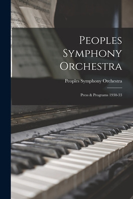 Libro Peoples Symphony Orchestra: Press & Programs 1930-3...
