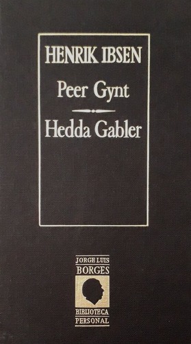 Henrik Ibsen- Peer Gynt-hedda Gabler- Biblioteca Borges