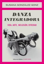 Danza Integrada - Vida, Arte, Inclusion, Otredad