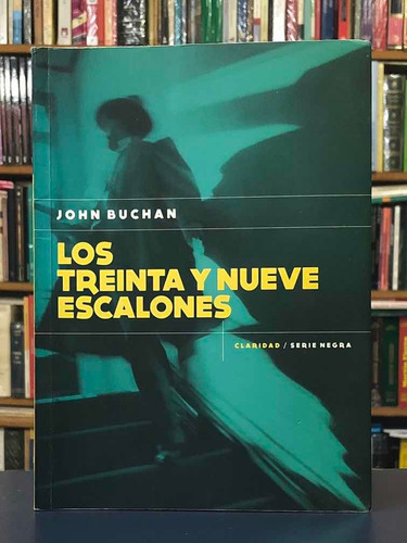 Los Treinta Y Nueve Escalones - John Buchan - Claridad