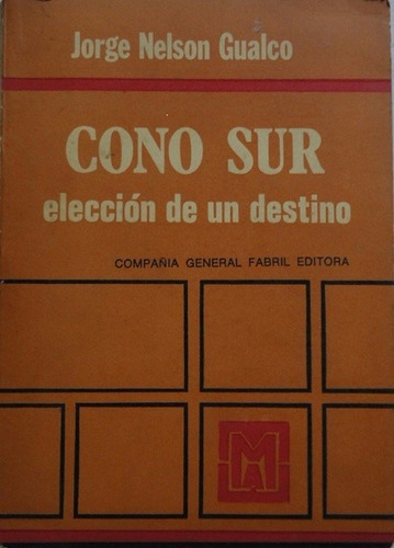 Cono Sur - Elección De Un Destino Jorge Nelson Gualco