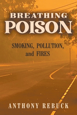 Libro Breathing Poison: Smoking, Pollution, And Fires - R...