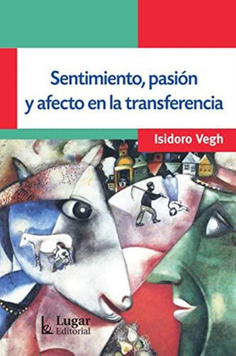 Libro Sentimiento, Pasion Y Afecto En La Transferencia - Veg