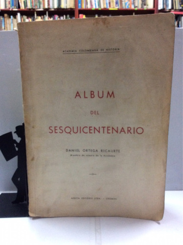 Album Del Sesquicentenário - Daniel Ortega Ricaurte 