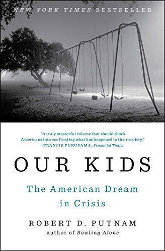 Book : Our Kids The American Dream In Crisis - Putnam,...