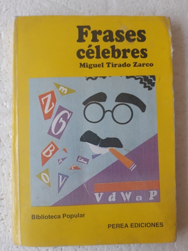 Frases Célebres / Miguel Tirado Zarco / Ed Perea (Usado)