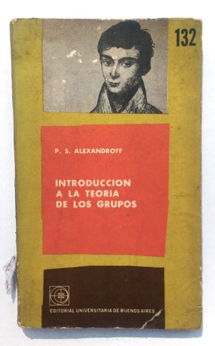 Introducción A La Teoría De Los Grupos - P.s Alexandroff