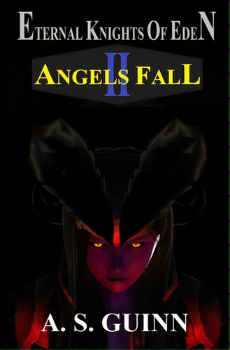 Eternal Knights Of Eden Ii: Angels Fall, De Guinn, Alexander Scott. Editorial Lightning Source Inc, Tapa Blanda En Inglés