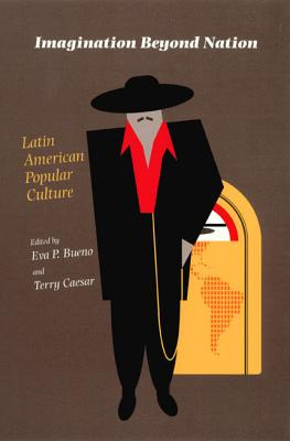 Libro Imagination Beyond Nation: Latin American Popular C...