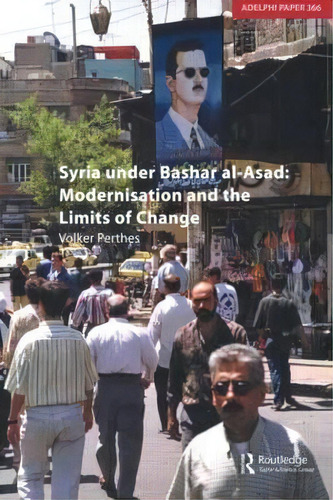 Syria Under Bashar Al-asad : Modernisation And The Limits Of Change, De Volker Perthes. Editorial Thomson West, Tapa Blanda En Inglés