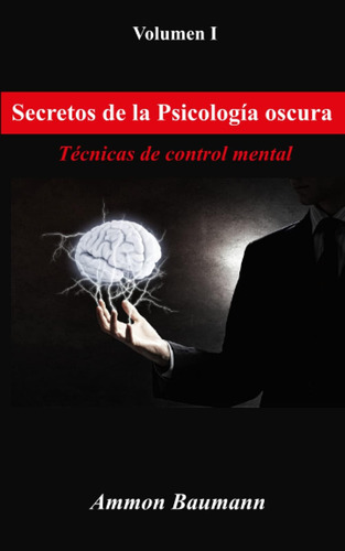 Libro: Secretos De La Psicología Oscura: Técnicas De Control