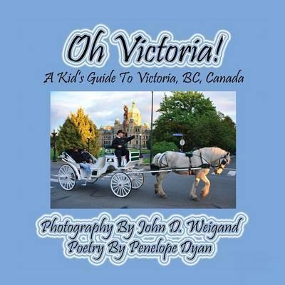 Libro Oh Victoria! A Kid's Guide To Victoria, Bc. Canada ...