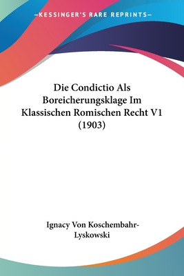 Libro Die Condictio Als Boreicherungsklage Im Klassischen...