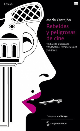 Rebeldes Y Peligrosas De Cine, De María Castejón. Editorial Lengua De Trapo, Tapa Blanda En Español, 2021