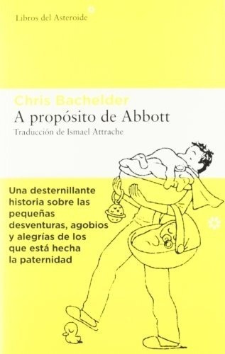 A Proposito De Abbott - Bachelder, Chris, De Bachelder, Chris. Editorial Libros Del Asteroide En Español