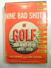 The Nine Bad Shots Of Golf - And What To Dante, Jim E Diege