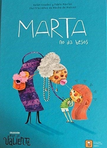 Marta No Da Besos Pablo Macías Cuatro Tuercas