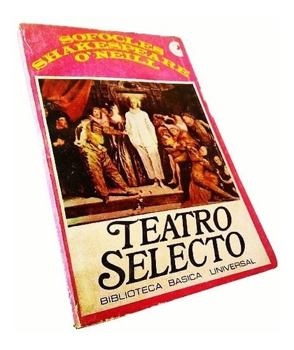 Sófocles, Shakespeare, O'neill - Teatro Selecto