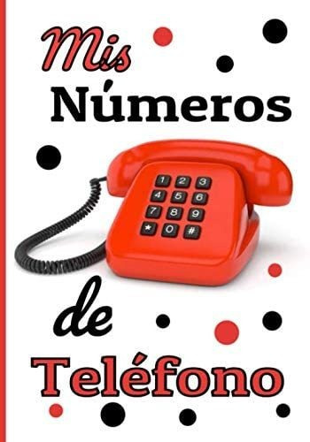 Libro: Mis Numeros Teléfono: Un Gran Y Hermoso Cuaderno Para