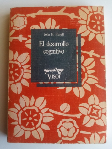 El Desarrollo Cognitivo. John H. Flavell- Psicología 