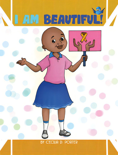 I Am Beautiful!, De Porter, Cecilia D.., Vol. 1. Editorial Bookbaby, Tapa Dura En Inglés