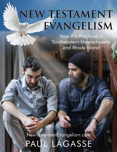New Testament Evangelism: How It Is Practiced In Southeastern Massachusetts And Rhode Island, De Lagasse, Paul., Vol. 1. Editorial Lightning Source Inc, Tapa Blanda En Inglés
