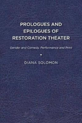 Prologues And Epilogues Of Restoration Theater : Gender A...