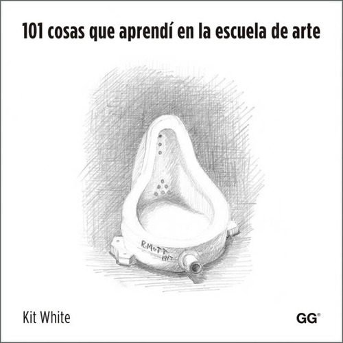 101 Cosas Que Aprendí En La Escuela De Arte - Kit White