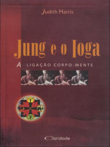 Jung E O Ioga, De Harris, Judith. Editora Claridade, Capa Mole, Edição 2ª Edição - 2010 Em Português