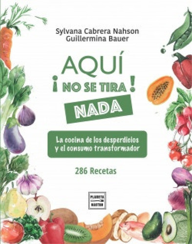 Aquí No Se Tira Nada - Sylvana Cabrera Nahson, G. Bauer