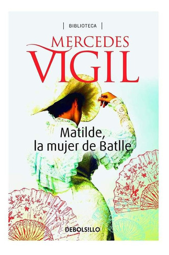 Mercedes Vigil - Matilde, La Mujer De Batlle (db