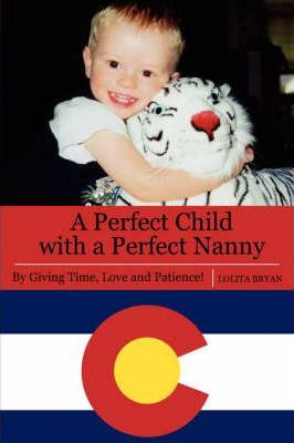 Libro A Perfect Child With A Perfect Nanny : By Giving Ti...