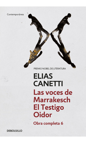 Voces De Marrakesh/el Testigo Oidor, De Canetti, Elias. Editorial Debolsillo, Tapa Blanda, Edición 1 En Español