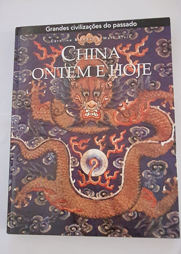 Civilizações Do Passado China Ontem E Hoje Capa Dura