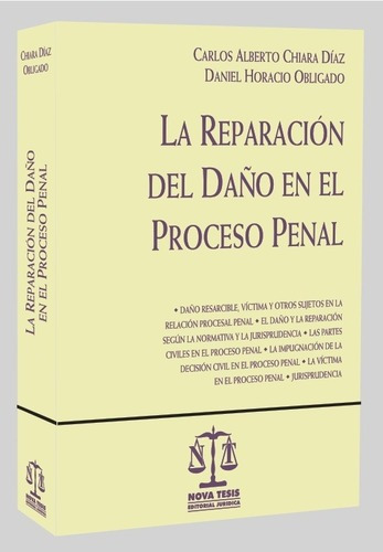 La Reparacion Del Daño En El Proceso Penal - Chiara Diaz, Ob
