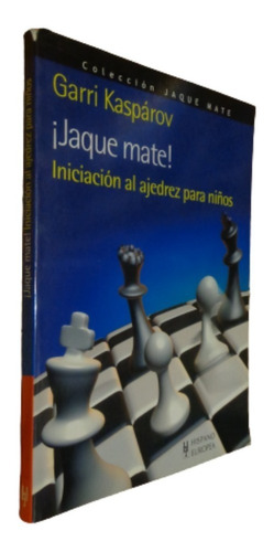Garri Kasparov ¡jaque Mate! Iniciación Al Ajedrez Para Niños