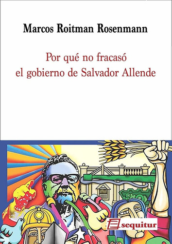 Libro Por Que No Fracaso El Gobierno De Salvador Allende ...