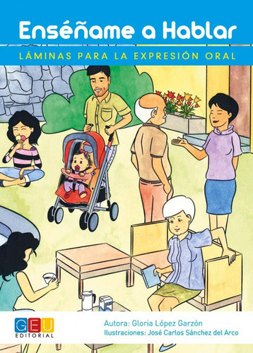 Enséñame A Hablar. Léminas Para La Expresión Oral, De Lopez Garzon, Gloria. Editorial Geu En Español