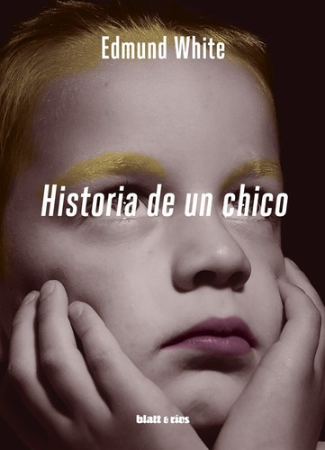 Historia De Un Chico- White, Edmund;gentile, Mauro- *