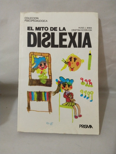 El Mito De La Dislexia Hugo J Bima Cristina Schiavoni