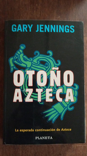 Otoño Azteca Gary Jennings Planeta Editorial (Usado)